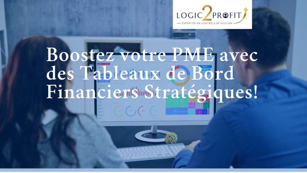 Boostez votre PME avec des Tableaux de Bord Financiers Stratégiques!