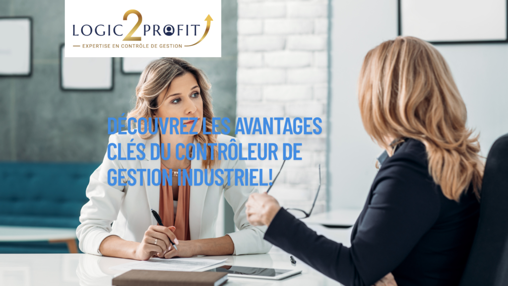 Découvrez les Avantages Clés du Contrôleur de Gestion Industriel!