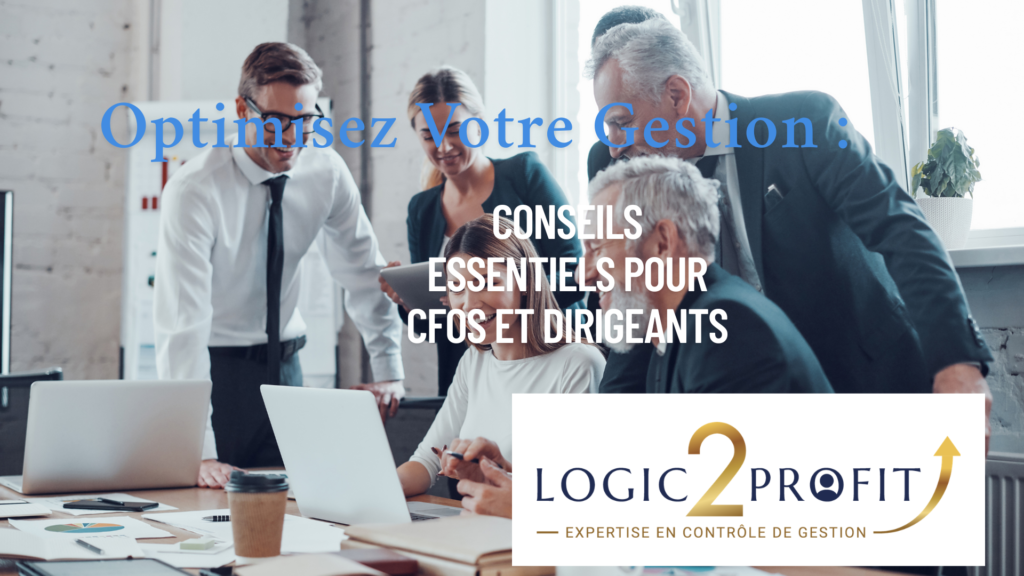 Optimisez Votre Gestion Conseils Essentiels pour CFOs et Dirigeants