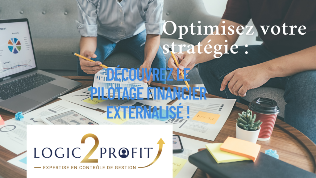 Optimisez votre stratégie découvrez le pilotage financier externalisé !